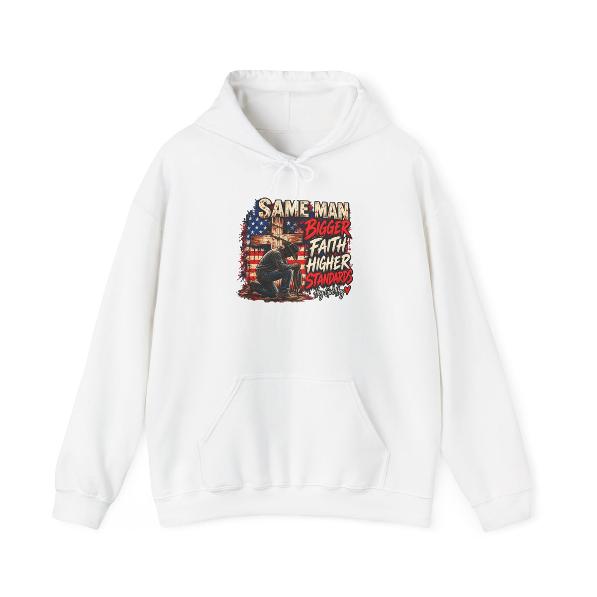 Same Man Bigger Faith Higher Standards Hoodie — Patriotic Faith Graphic Hoodie
