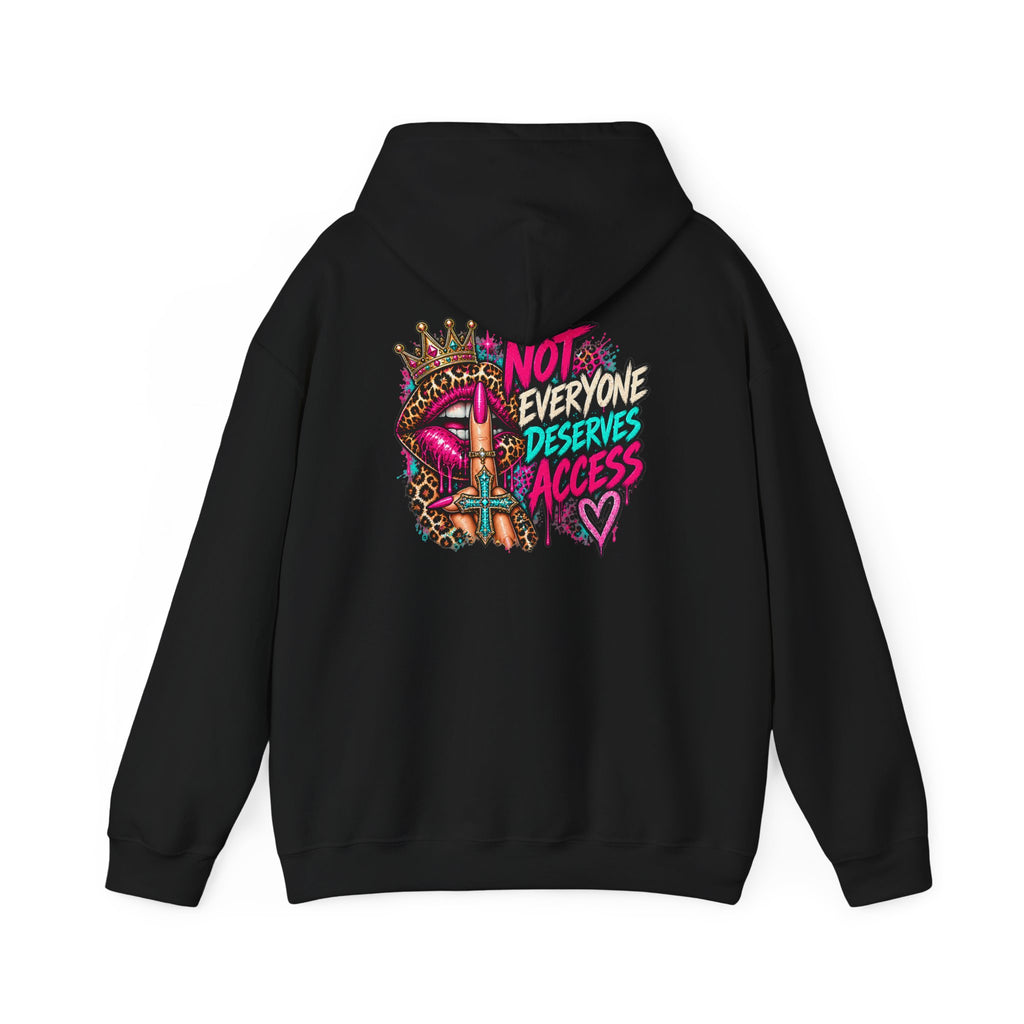 Not Everyone Deserves Access Hoodie — Bold Lip Crown Streetwear Graphic Hoodie
