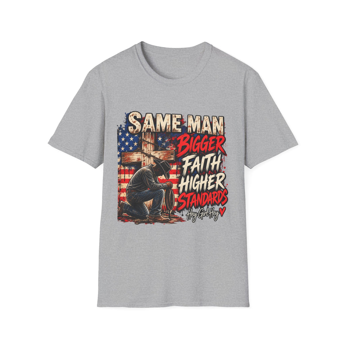 Same Man, Bigger Faith Tee — Patriotic Christian T-Shirt with 'Bigger Faith, Higher Standards' Design
