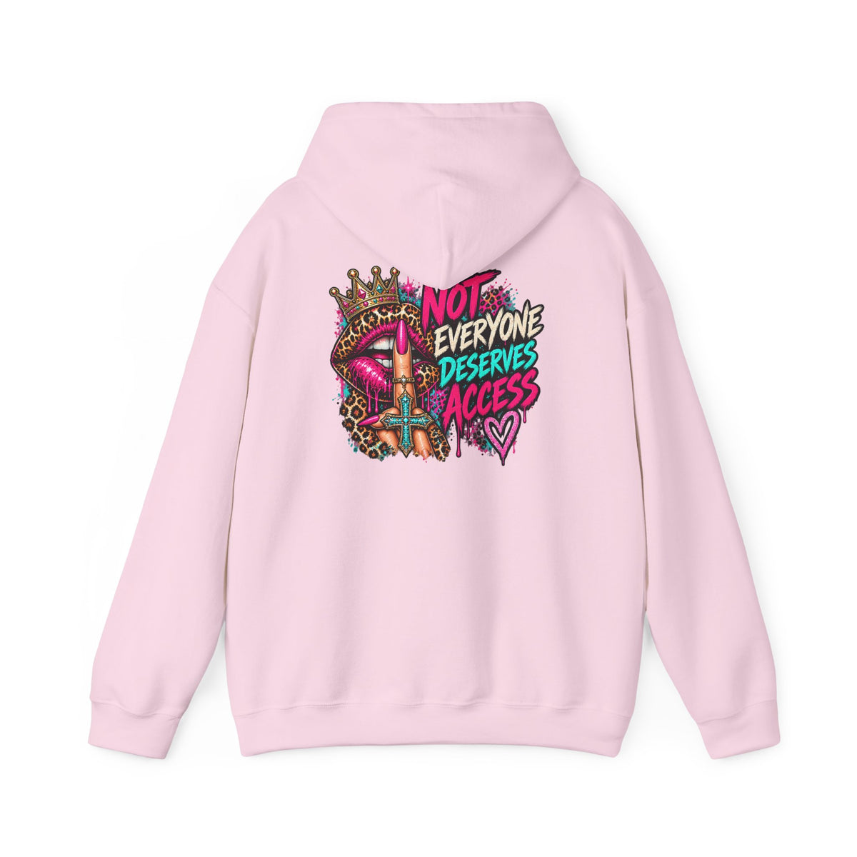 Not Everyone Deserves Access Hoodie — Bold Lip Crown Streetwear Graphic Hoodie