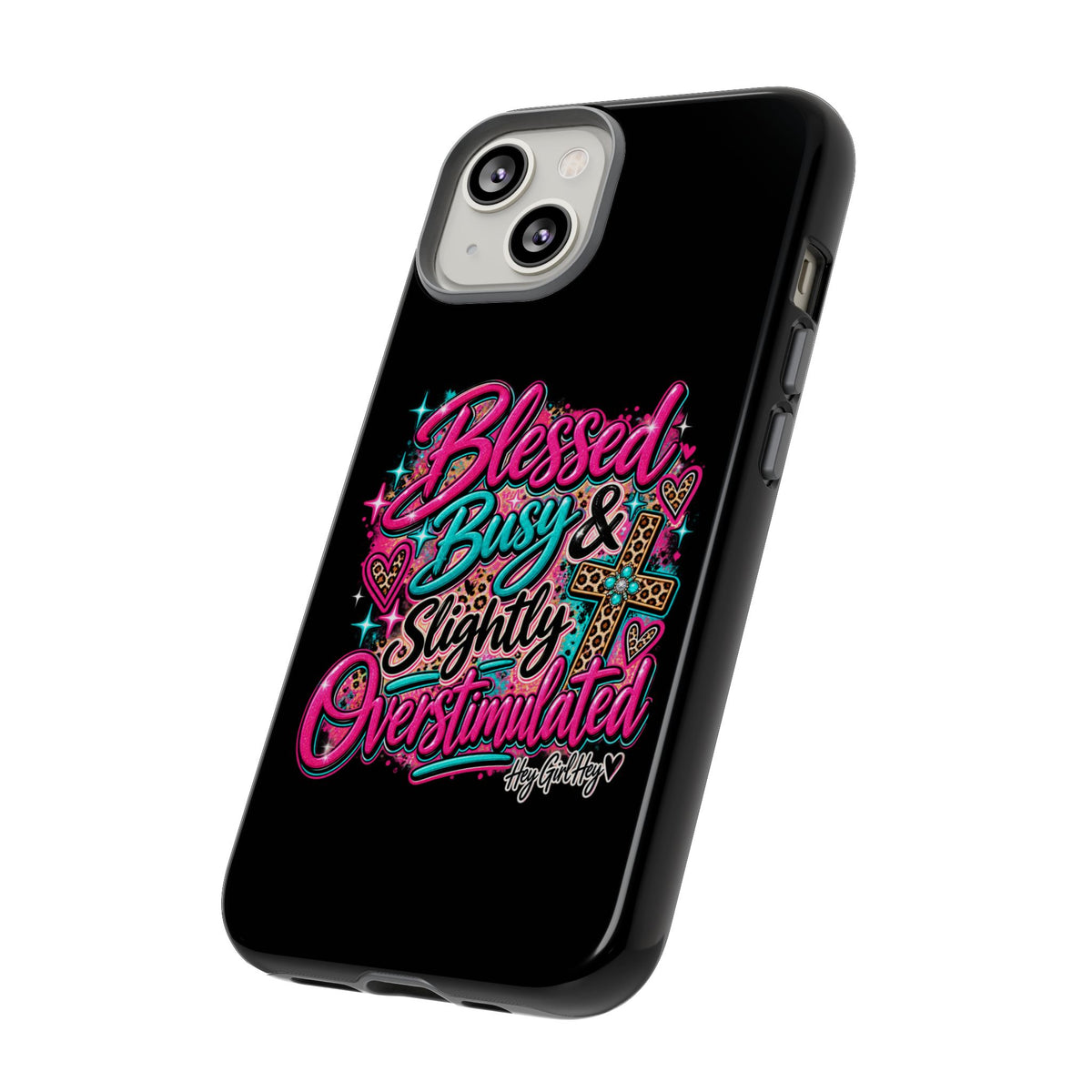 Phone Case – "Blessed, Busy & Slightly Overstimulated" Colorful Cross Design