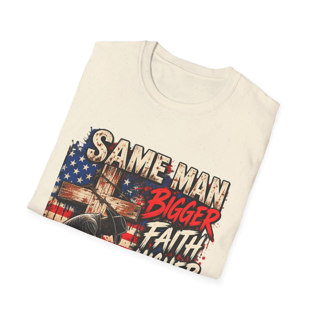 Same Man, Bigger Faith Tee — Patriotic Christian T-Shirt with 'Bigger Faith, Higher Standards' Design