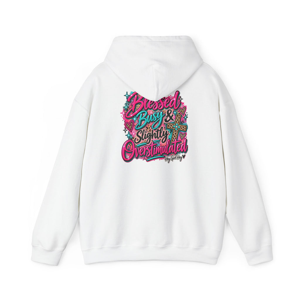 Hoodie — “Hey Girl Hey” | Blessed, Busy & Slightly Overstimulated Graphic Hoodie