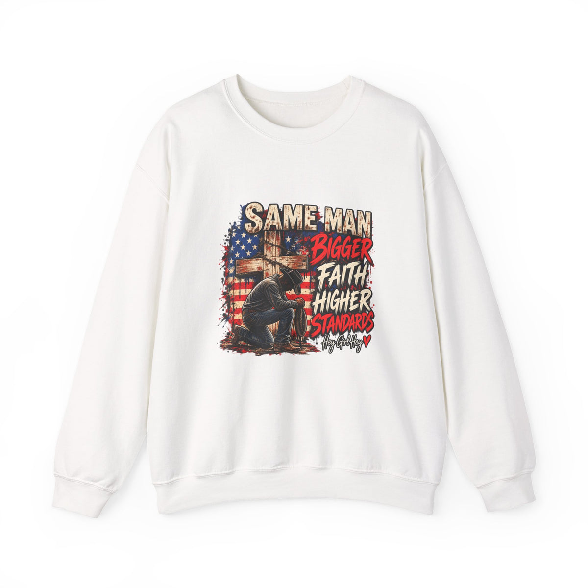 Same Man Bigger Faith Higher Standards Crewneck Sweatshirt — Patriotic Faith Graphic Sweatshirt