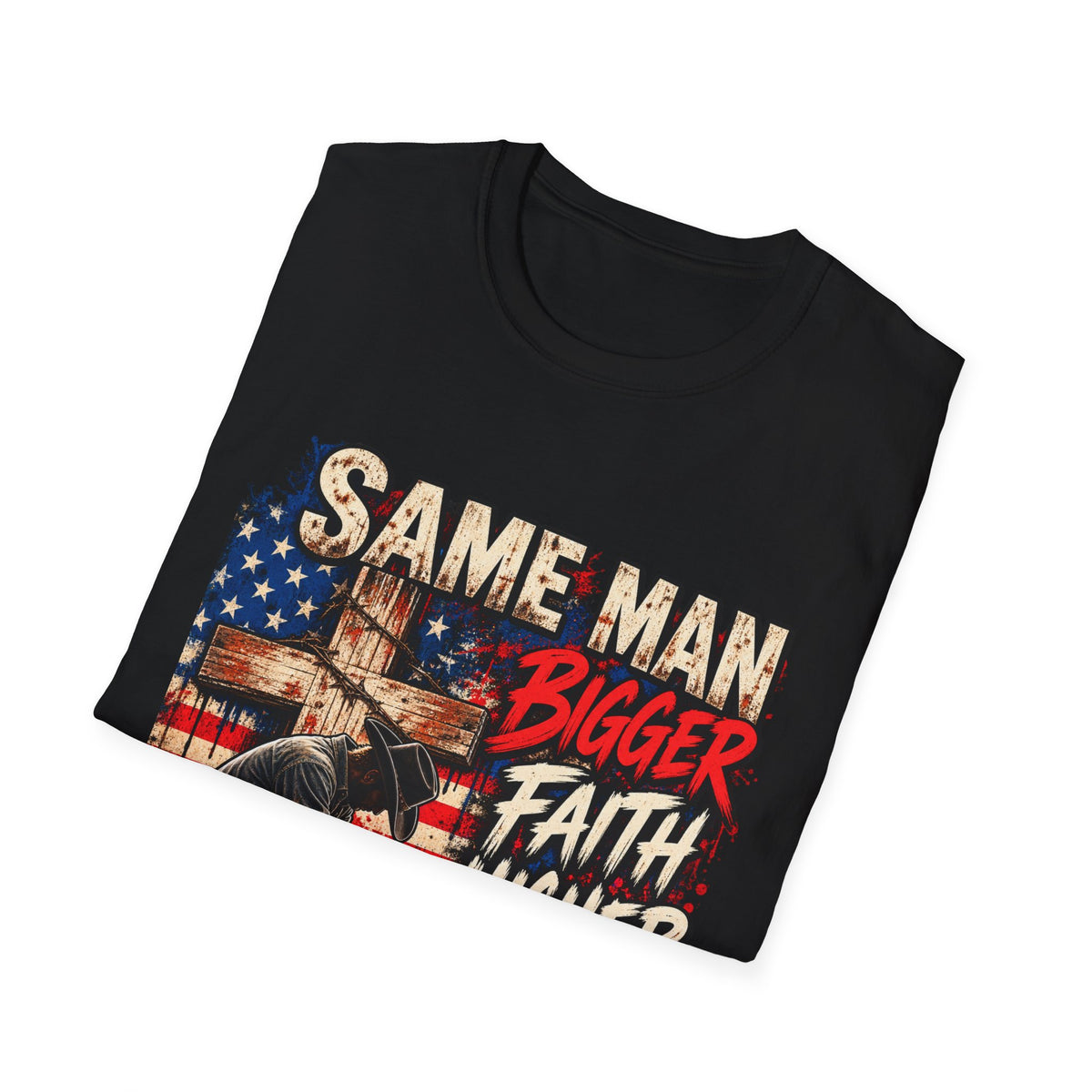 Same Man, Bigger Faith Tee — Patriotic Christian T-Shirt with 'Bigger Faith, Higher Standards' Design
