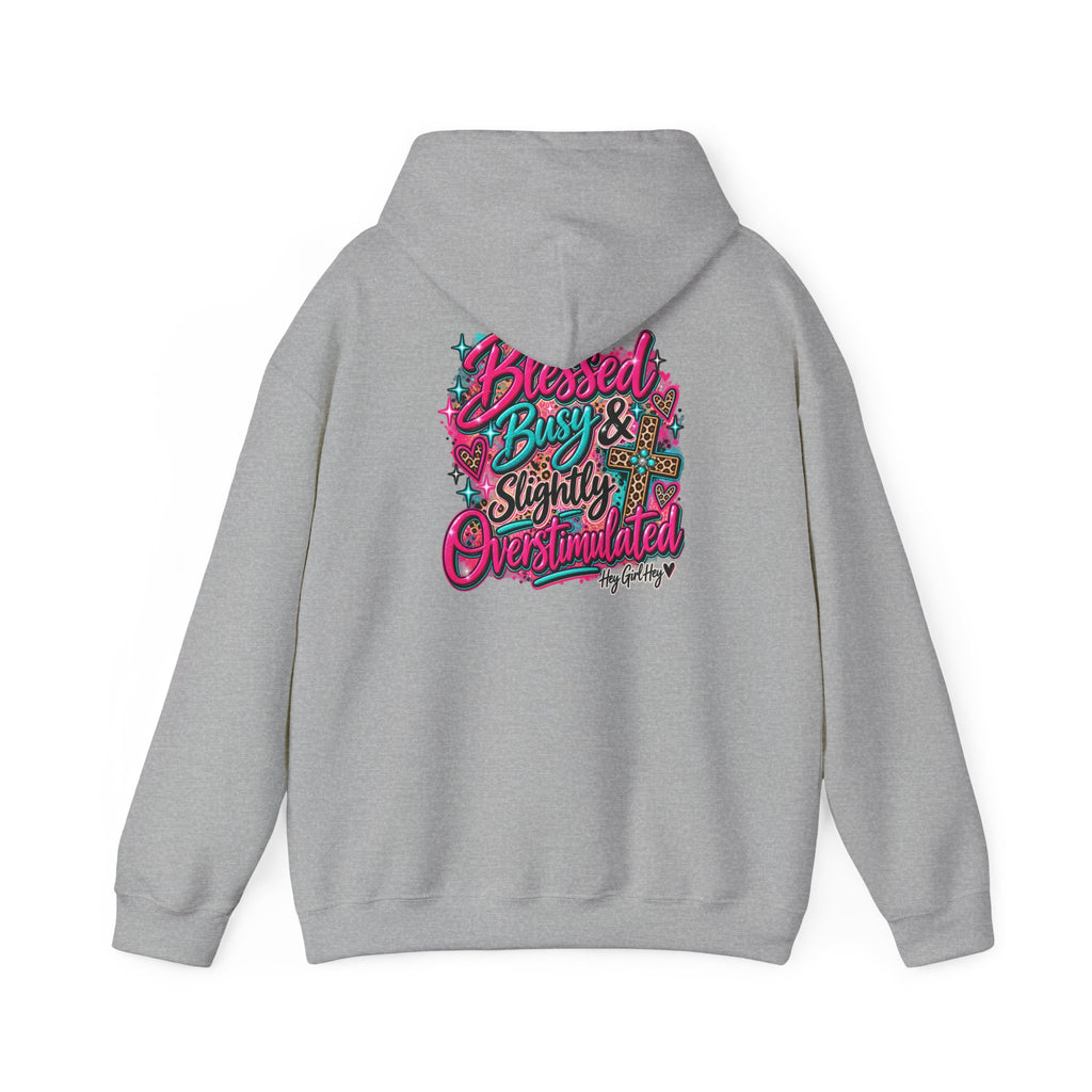 Hoodie — “Hey Girl Hey” | Blessed, Busy & Slightly Overstimulated Graphic Hoodie