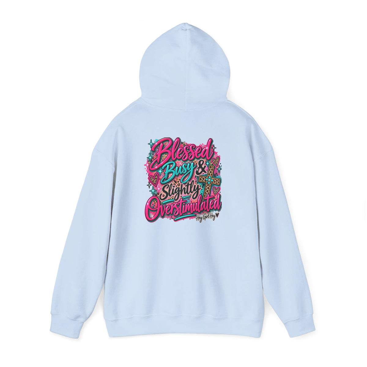 Hoodie — “Hey Girl Hey” | Blessed, Busy & Slightly Overstimulated Graphic Hoodie