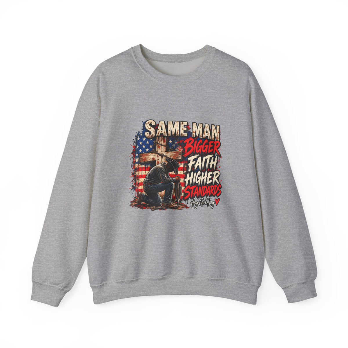 Same Man Bigger Faith Higher Standards Crewneck Sweatshirt — Patriotic Faith Graphic Sweatshirt