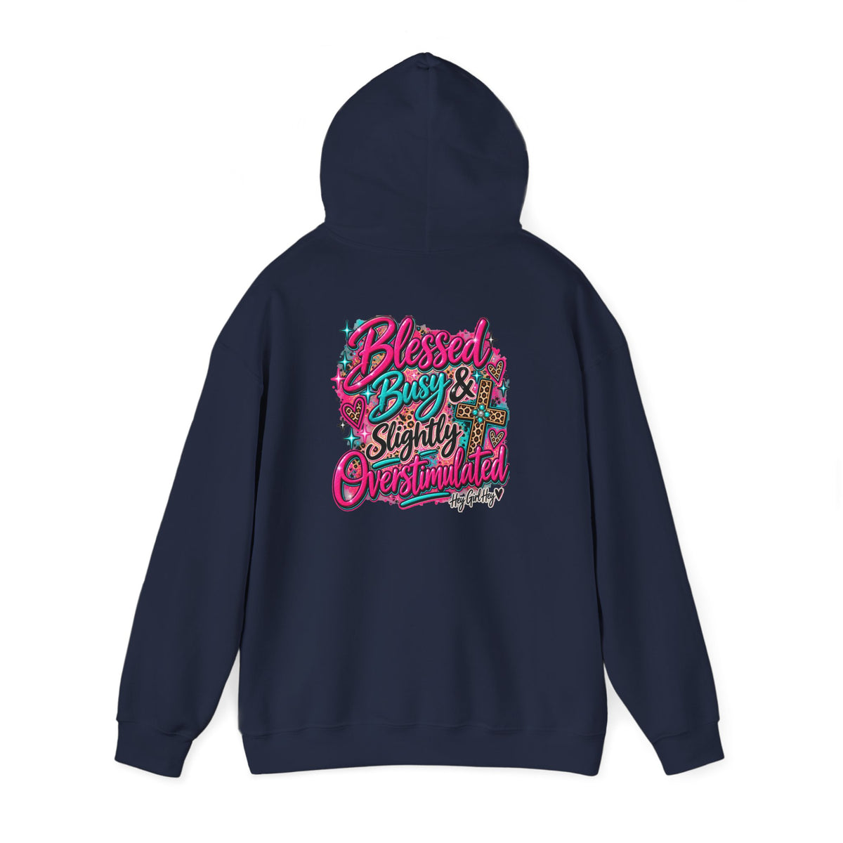 Hoodie — “Hey Girl Hey” | Blessed, Busy & Slightly Overstimulated Graphic Hoodie
