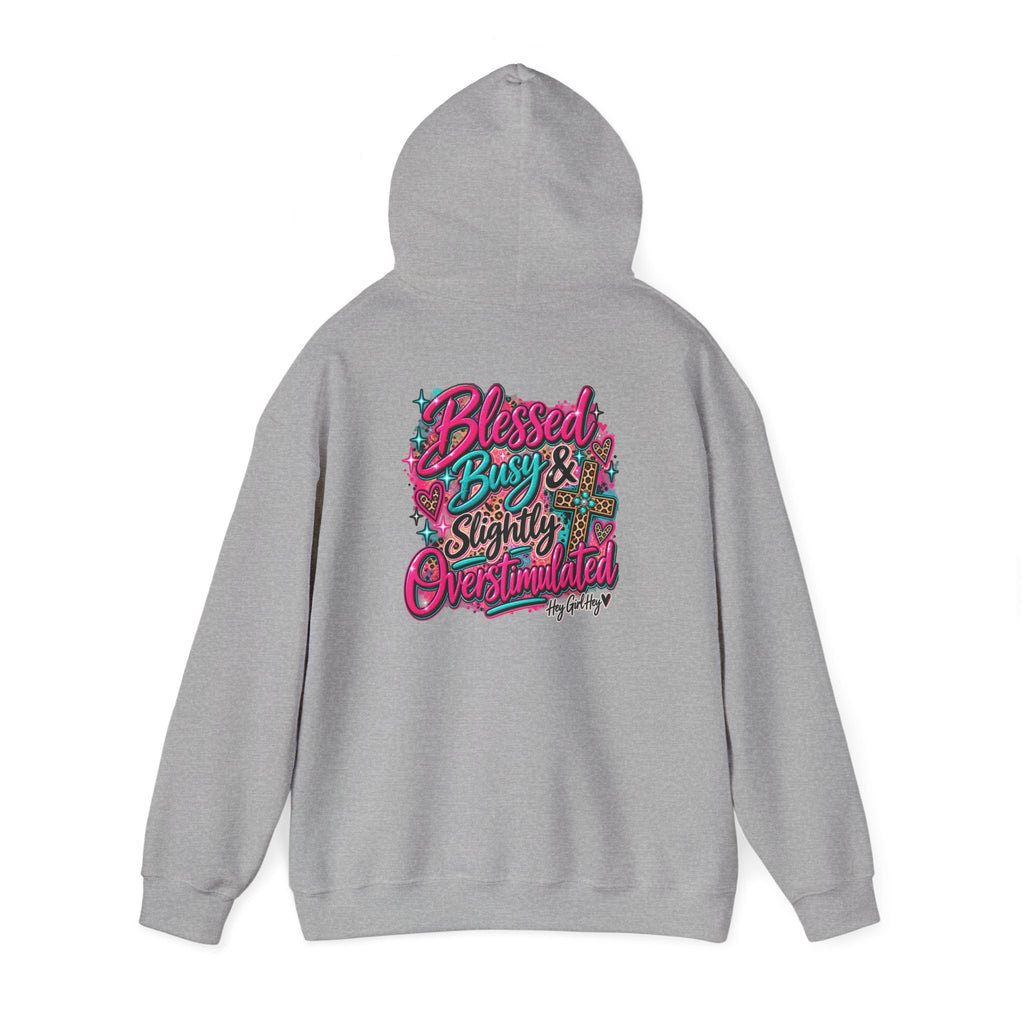 Hoodie — “Hey Girl Hey” | Blessed, Busy & Slightly Overstimulated Graphic Hoodie