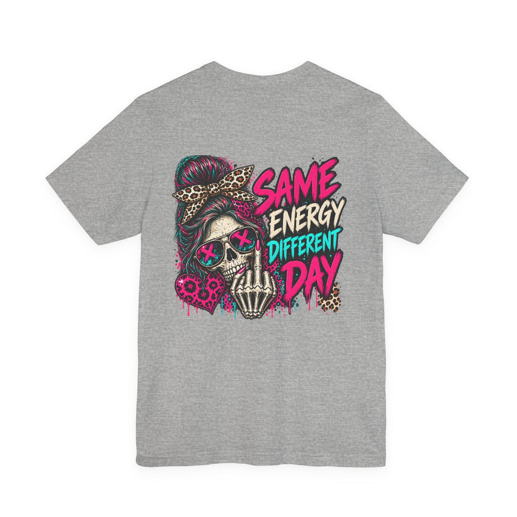 Same Energy Different Day Graphic Tee — Edgy Skull Heart Streetwear T‑Shirt