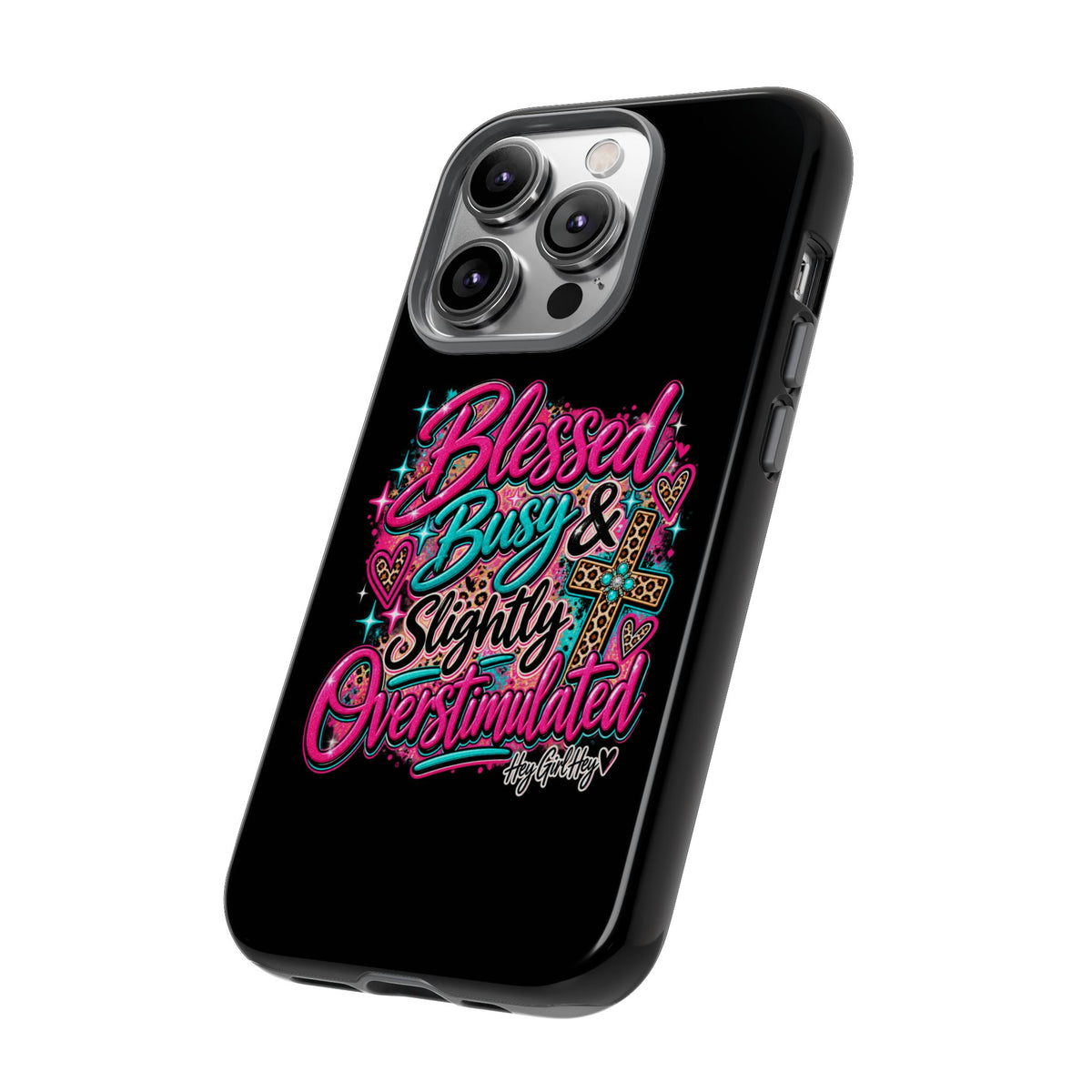 Phone Case – "Blessed, Busy & Slightly Overstimulated" Colorful Cross Design