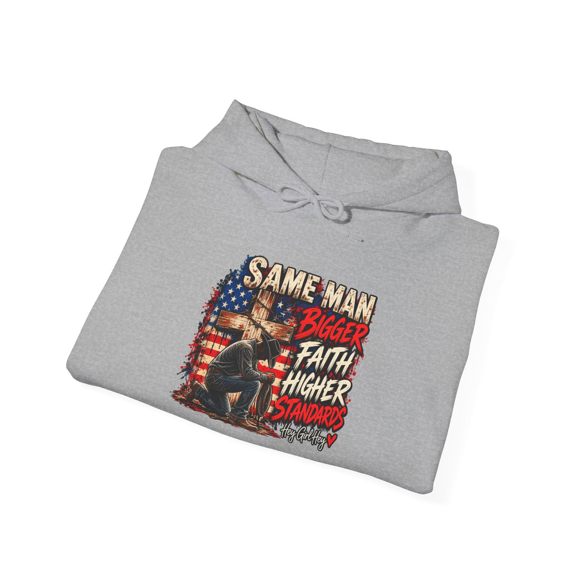 Same Man Bigger Faith Higher Standards Hoodie — Patriotic Faith Graphic Hoodie