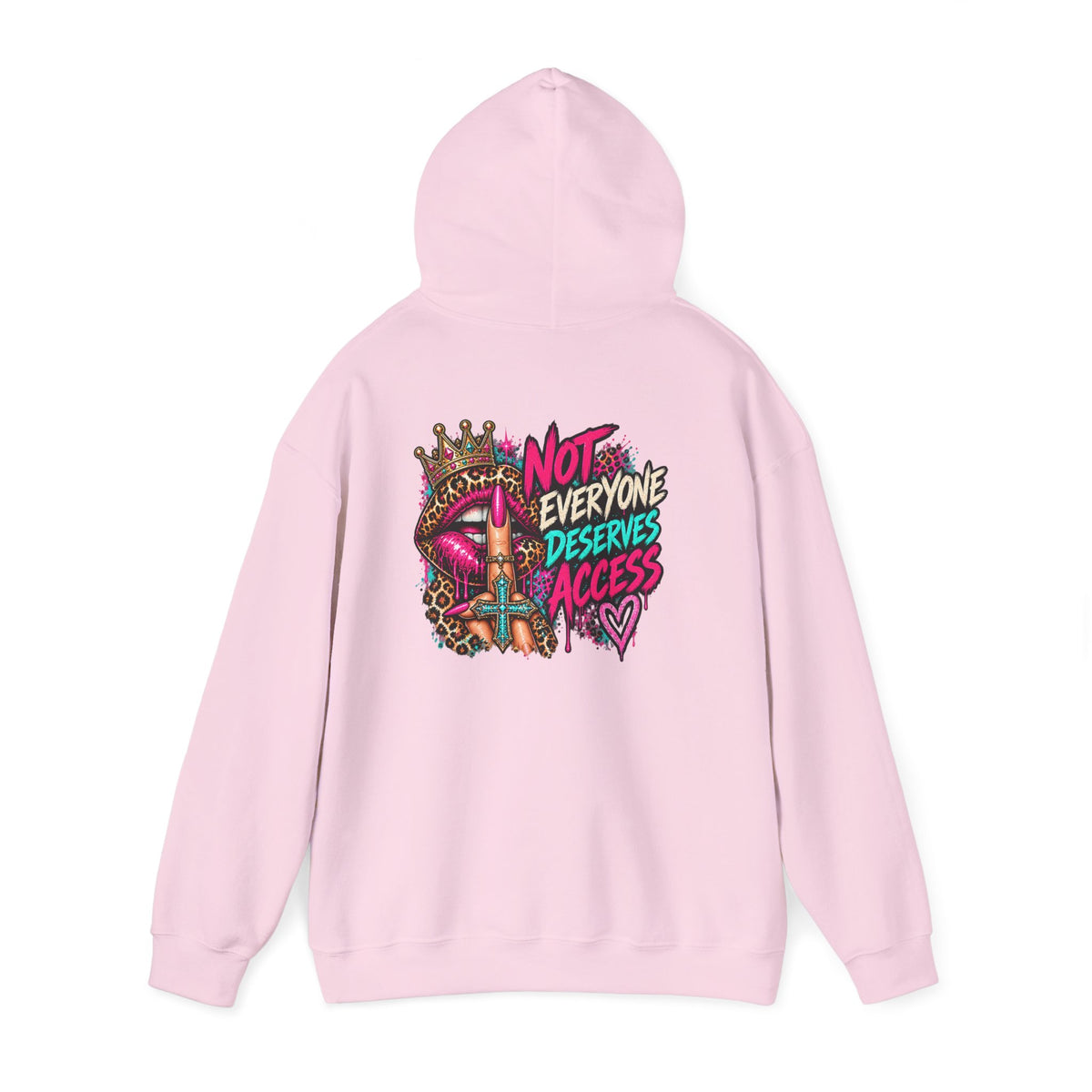 Not Everyone Deserves Access Hoodie — Bold Lip Crown Streetwear Graphic Hoodie