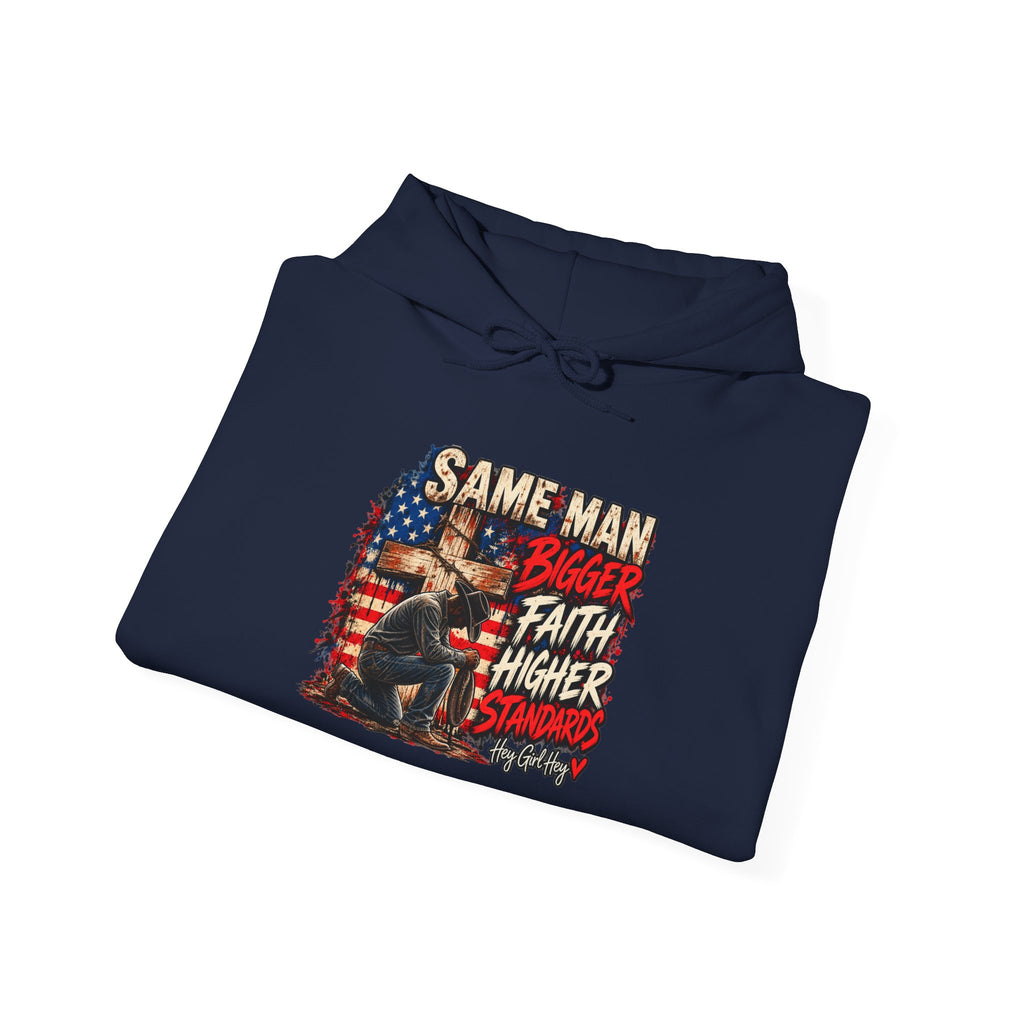 Same Man Bigger Faith Higher Standards Hoodie — Patriotic Faith Graphic Hoodie