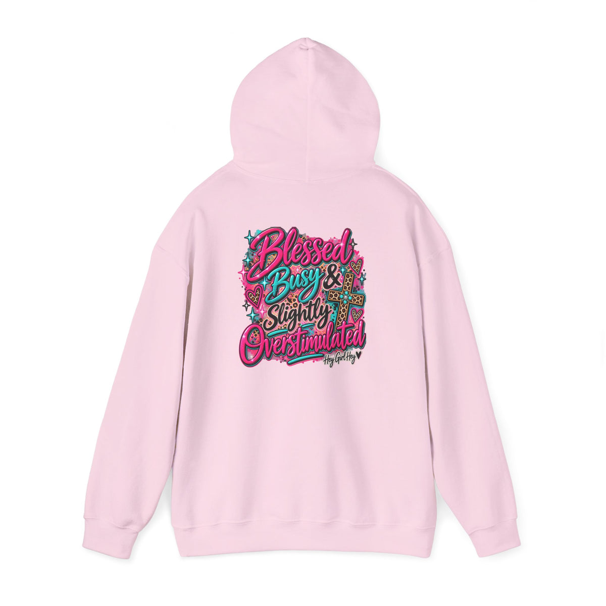 Hoodie — “Hey Girl Hey” | Blessed, Busy & Slightly Overstimulated Graphic Hoodie
