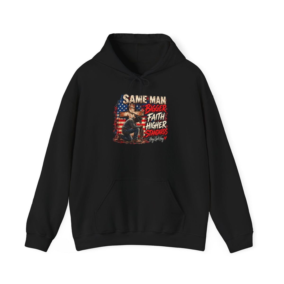 Same Man Bigger Faith Higher Standards Hoodie — Patriotic Faith Graphic Hoodie