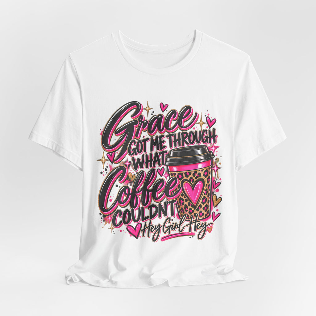 Grace Got Me Through What Coffee Couldn't T‑Shirt — Pink Faith & Coffee Christian Tee