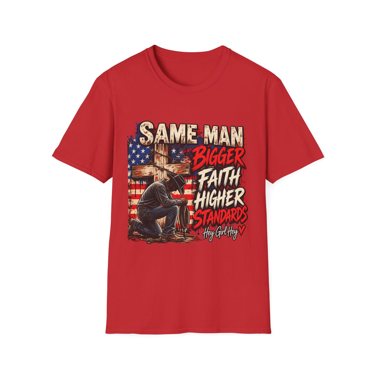 Same Man, Bigger Faith Tee — Patriotic Christian T-Shirt with 'Bigger Faith, Higher Standards' Design