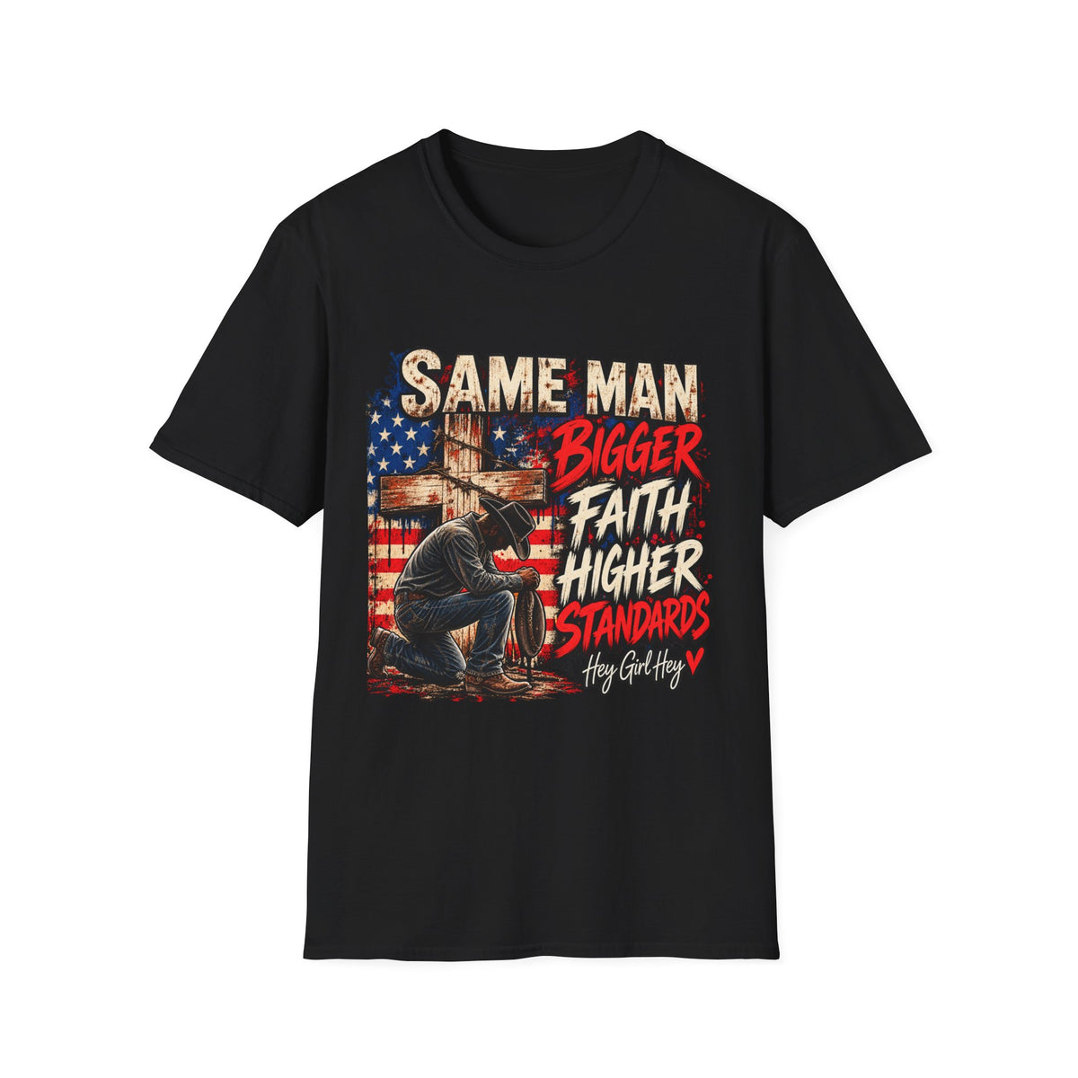 Same Man, Bigger Faith Tee — Patriotic Christian T-Shirt with 'Bigger Faith, Higher Standards' Design