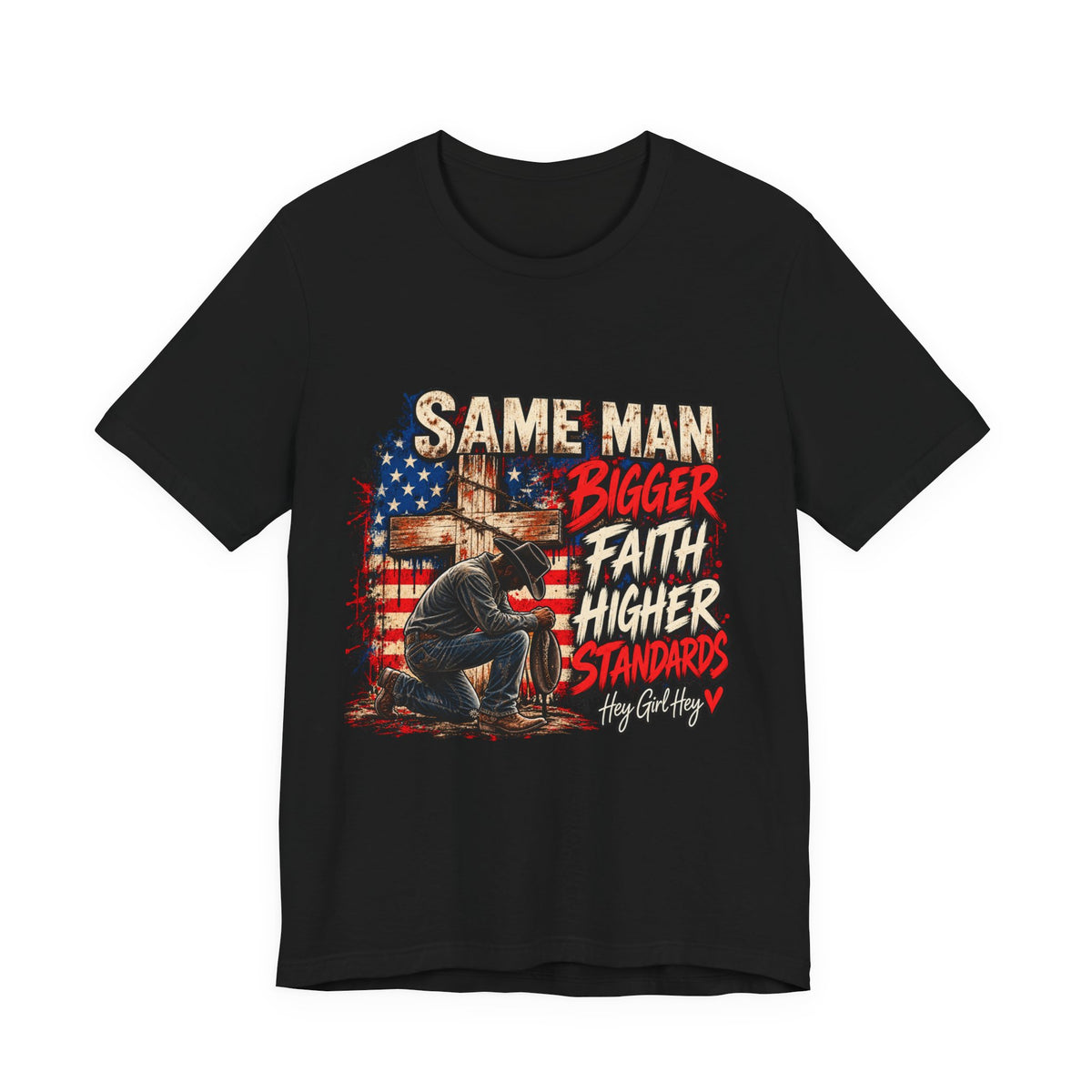 Same Man Bigger Faith Higher Standards T-Shirt — Patriotic Praying American Graphic Tee
