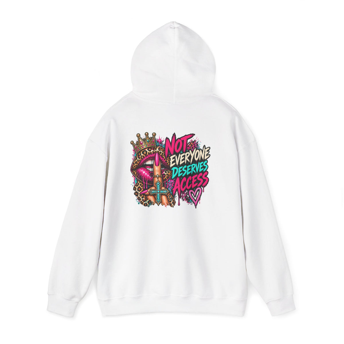 Not Everyone Deserves Access Hoodie — Bold Lip Crown Streetwear Graphic Hoodie
