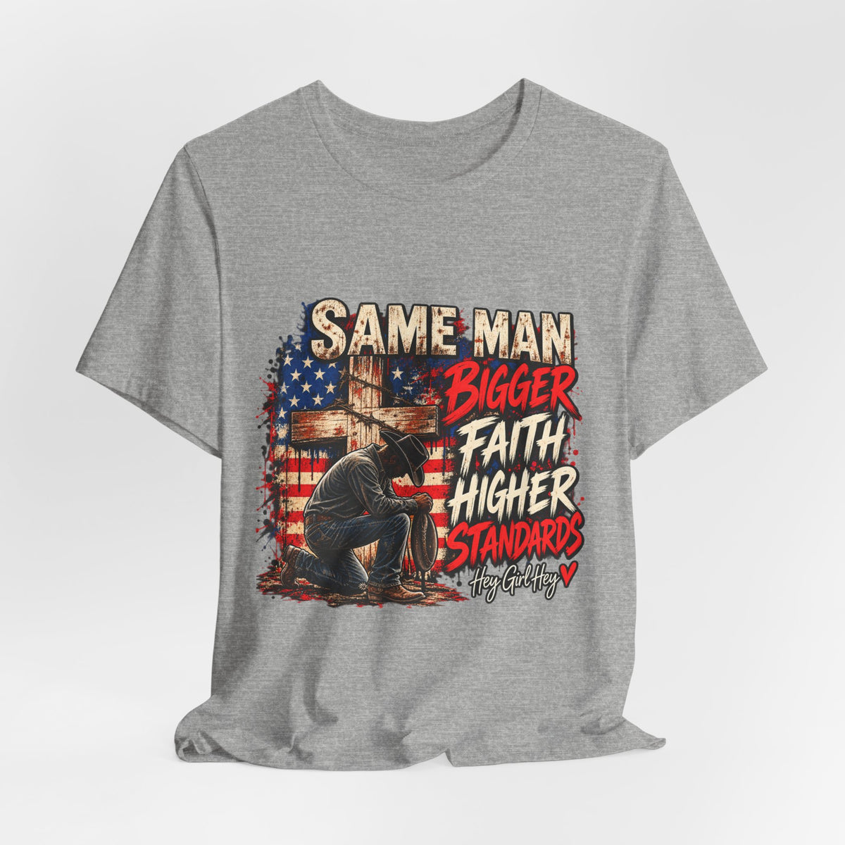 Same Man Bigger Faith Higher Standards T-Shirt — Patriotic Praying American Graphic Tee
