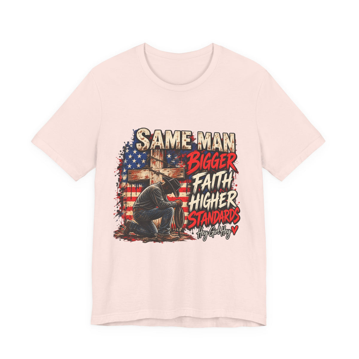 Same Man Bigger Faith Higher Standards T-Shirt — Patriotic Praying American Graphic Tee
