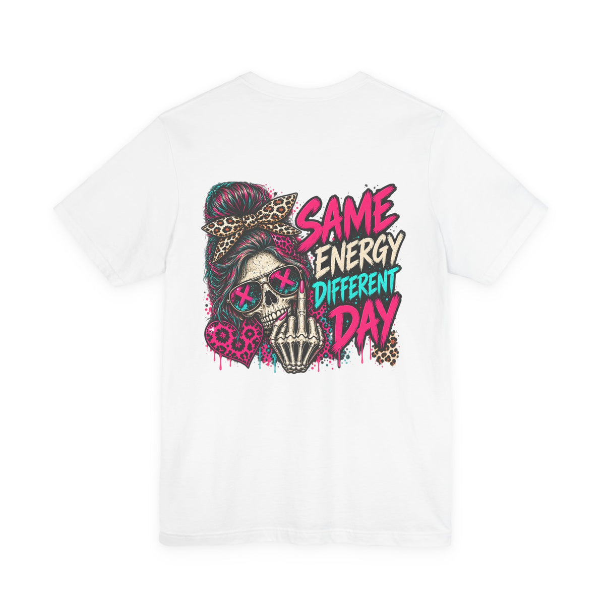 Same Energy Different Day Graphic Tee — Edgy Skull Heart Streetwear T‑Shirt
