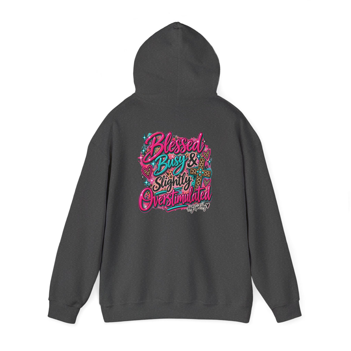 Hoodie — “Hey Girl Hey” | Blessed, Busy & Slightly Overstimulated Graphic Hoodie