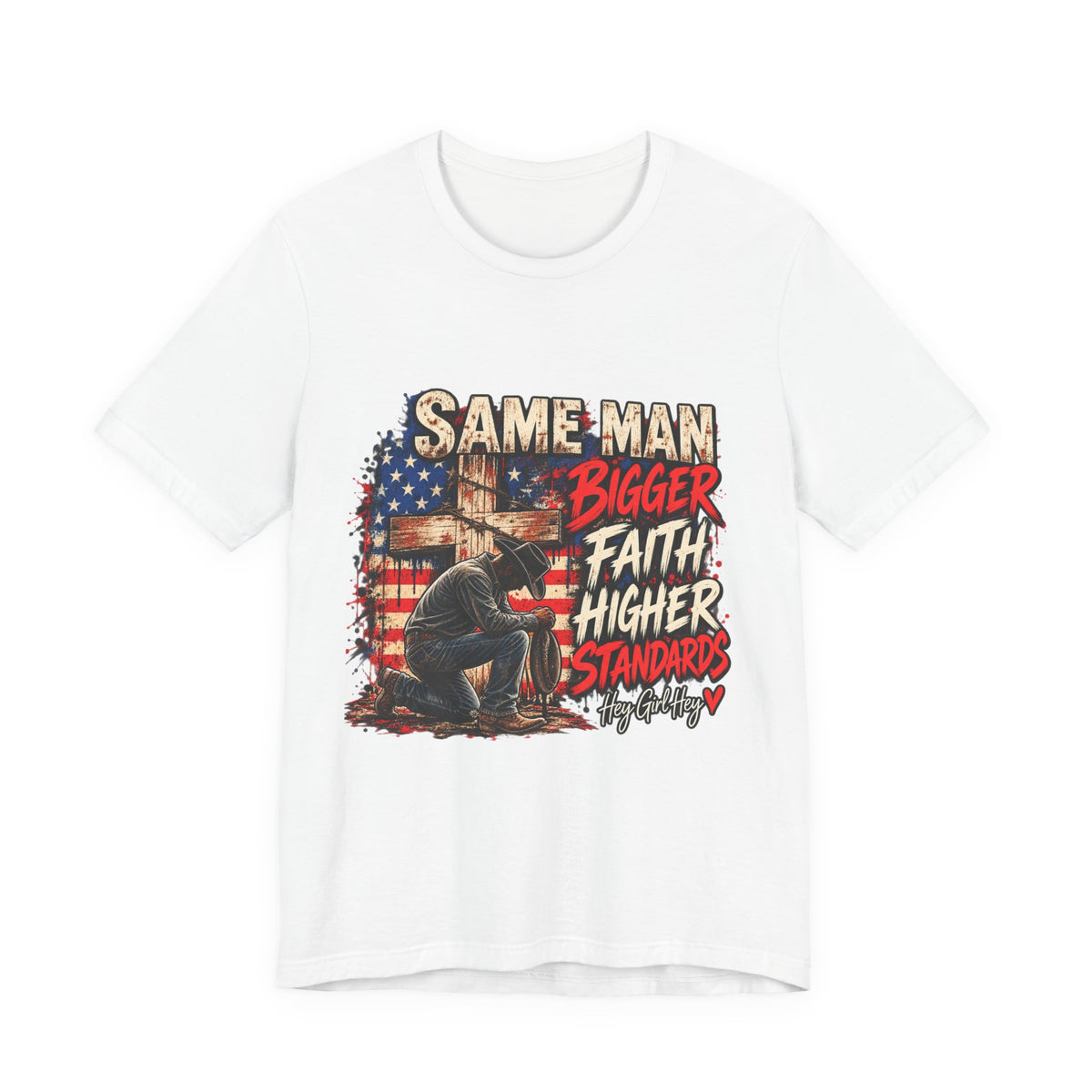 Same Man Bigger Faith Higher Standards T-Shirt — Patriotic Praying American Graphic Tee