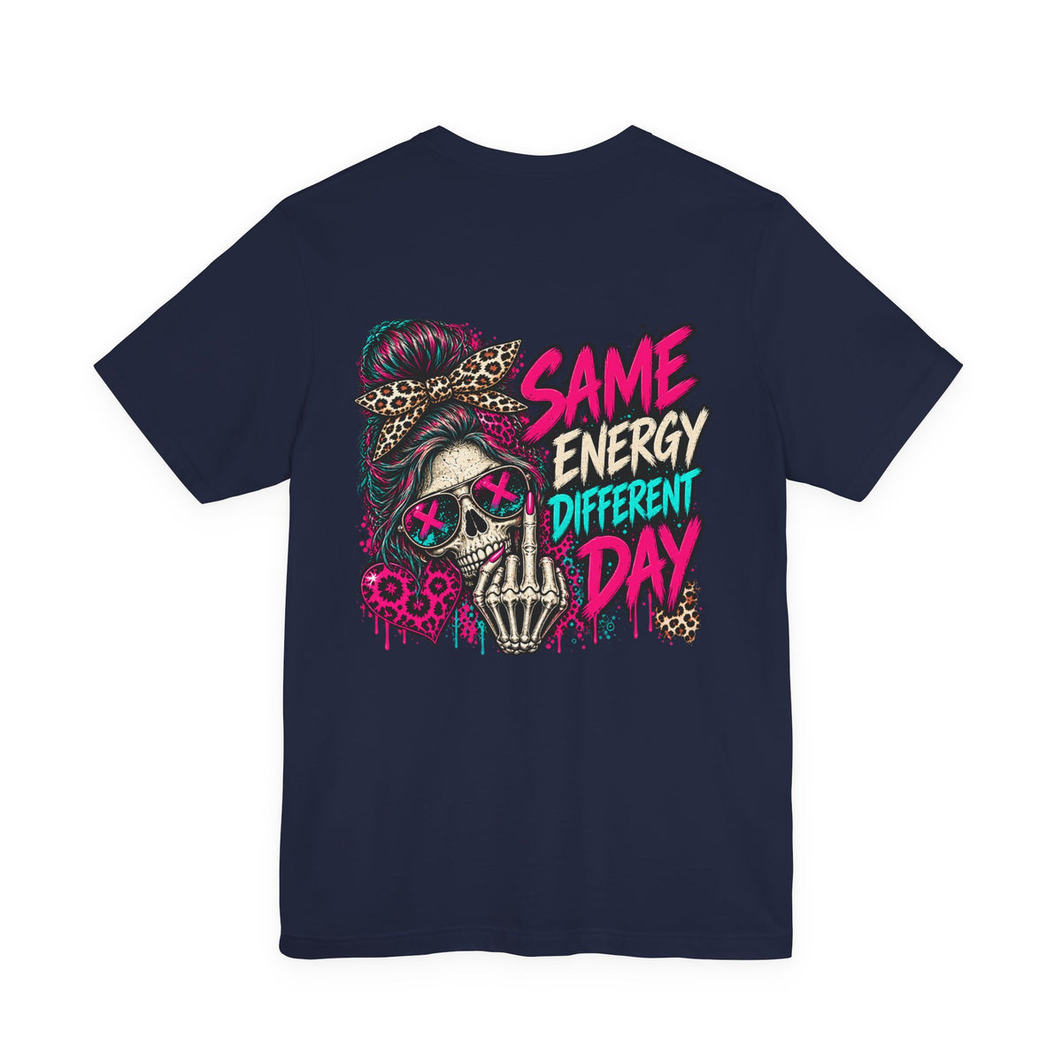 Same Energy Different Day Graphic Tee — Edgy Skull Heart Streetwear T‑Shirt