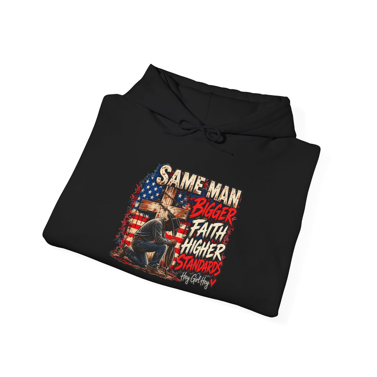 Same Man Bigger Faith Higher Standards Hoodie — Patriotic Faith Graphic Hoodie