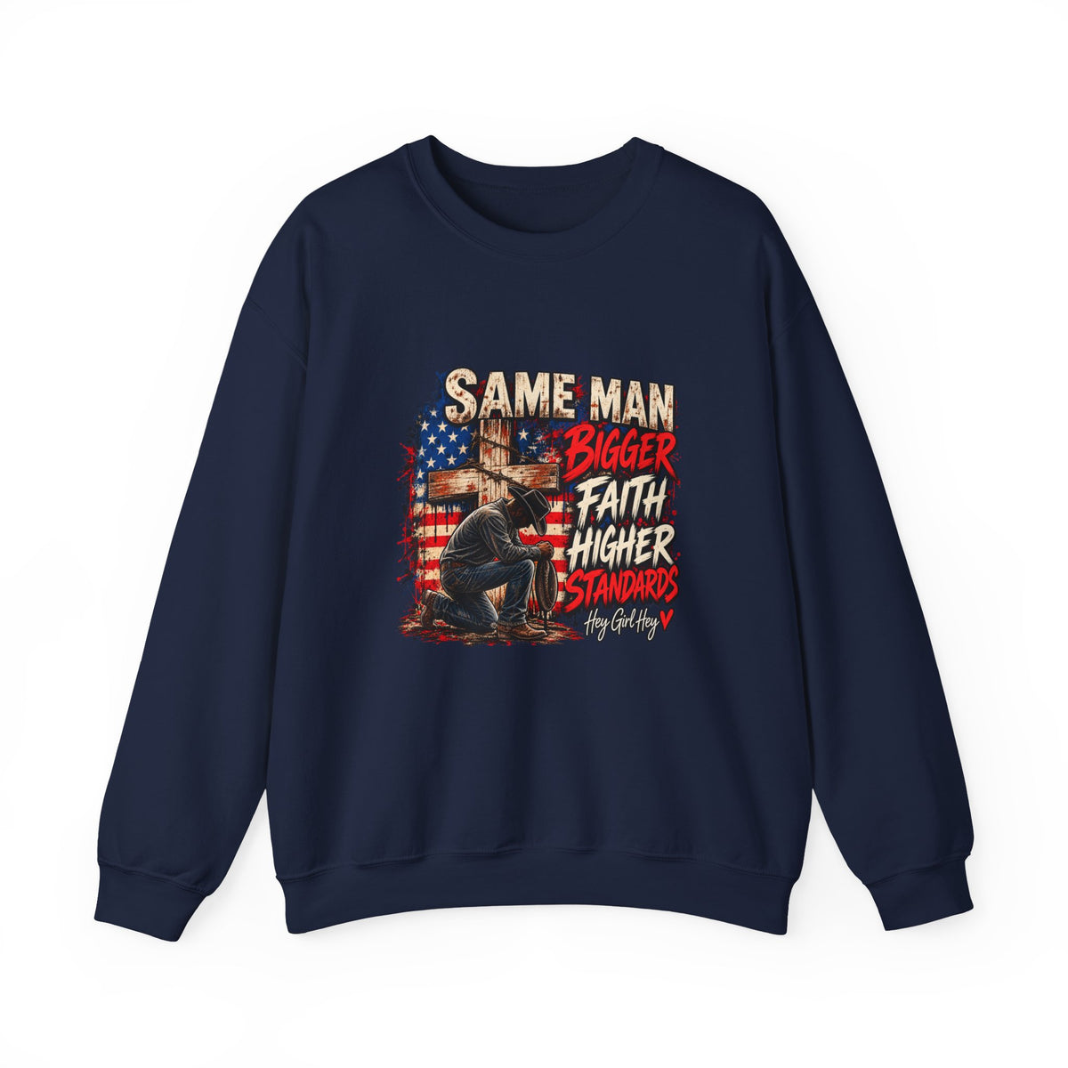 Same Man Bigger Faith Higher Standards Crewneck Sweatshirt — Patriotic Faith Graphic Sweatshirt