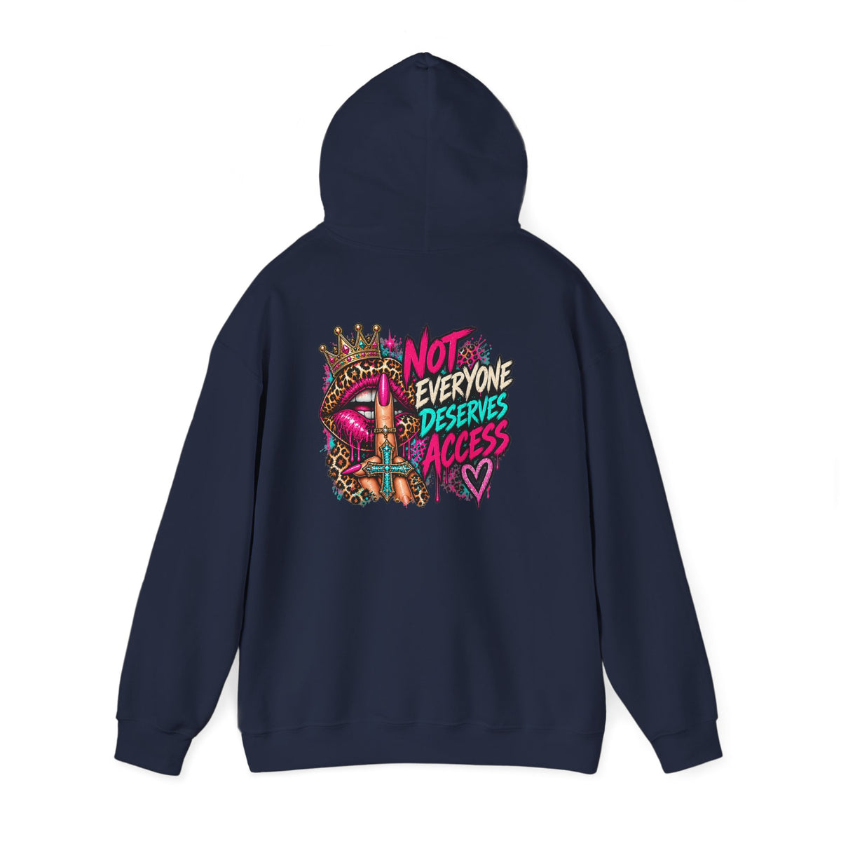 Not Everyone Deserves Access Hoodie — Bold Lip Crown Streetwear Graphic Hoodie