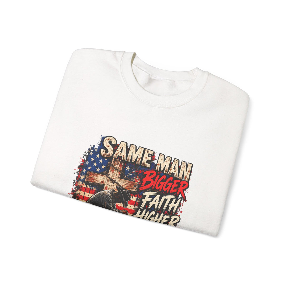 Same Man Bigger Faith Higher Standards Crewneck Sweatshirt — Patriotic Faith Graphic Sweatshirt