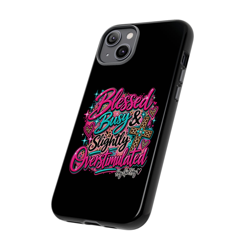 Phone Case – "Blessed, Busy & Slightly Overstimulated" Colorful Cross Design