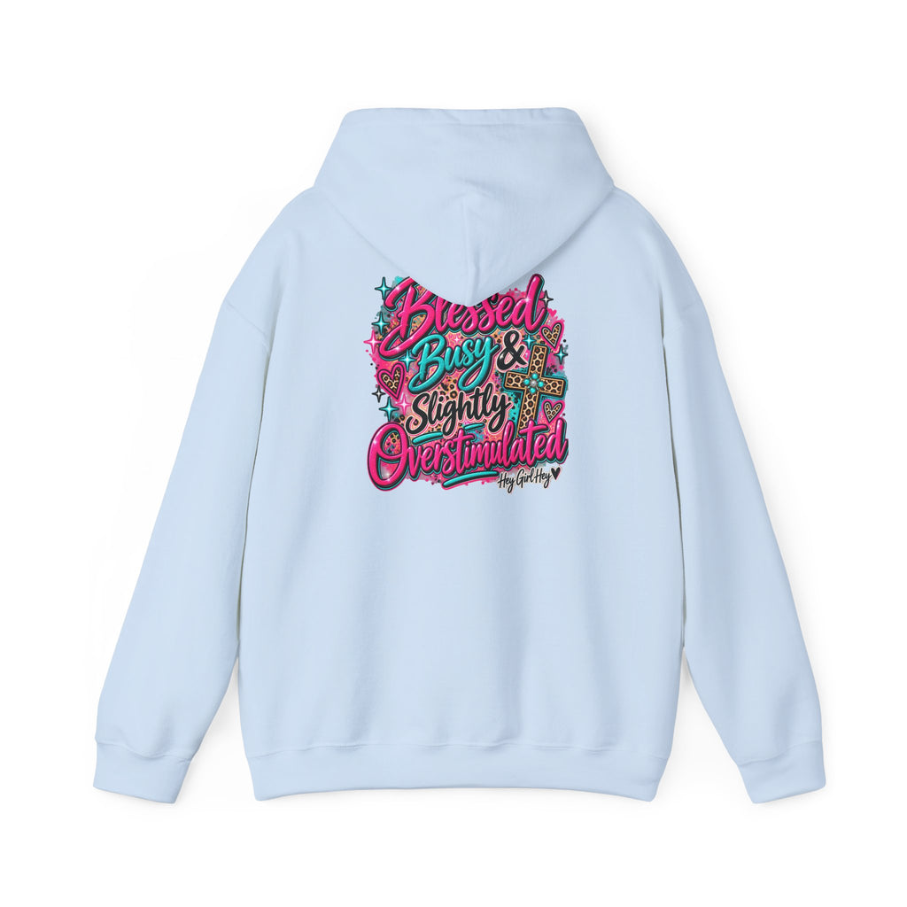 Hoodie — “Hey Girl Hey” | Blessed, Busy & Slightly Overstimulated Graphic Hoodie