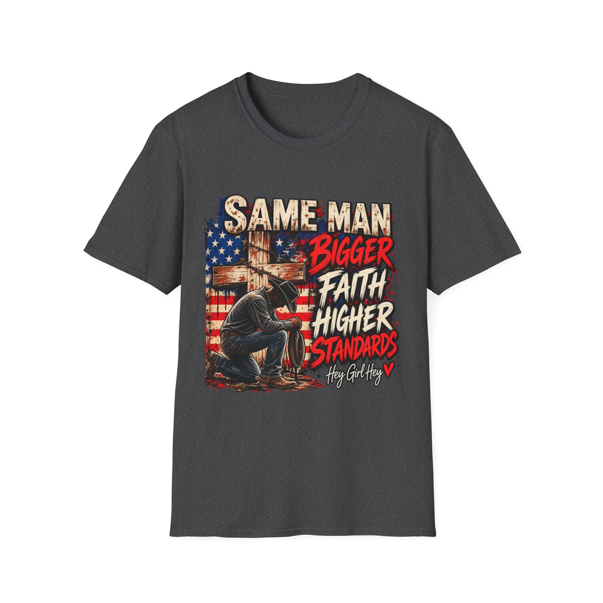 Same Man, Bigger Faith Tee — Patriotic Christian T-Shirt with 'Bigger Faith, Higher Standards' Design