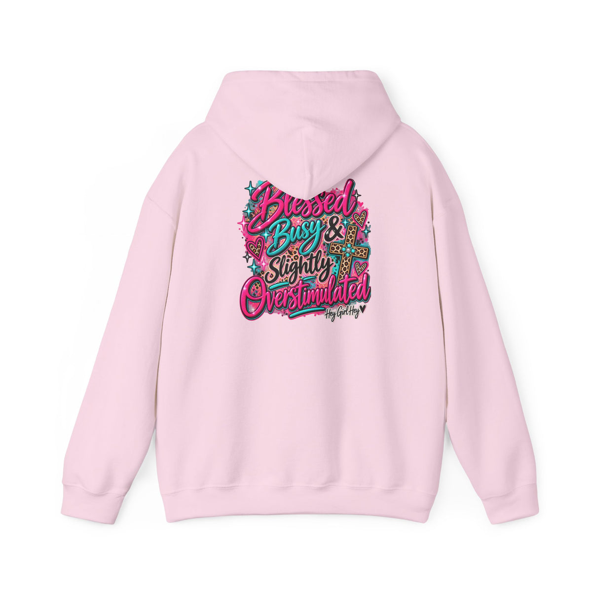 Hoodie — “Hey Girl Hey” | Blessed, Busy & Slightly Overstimulated Graphic Hoodie