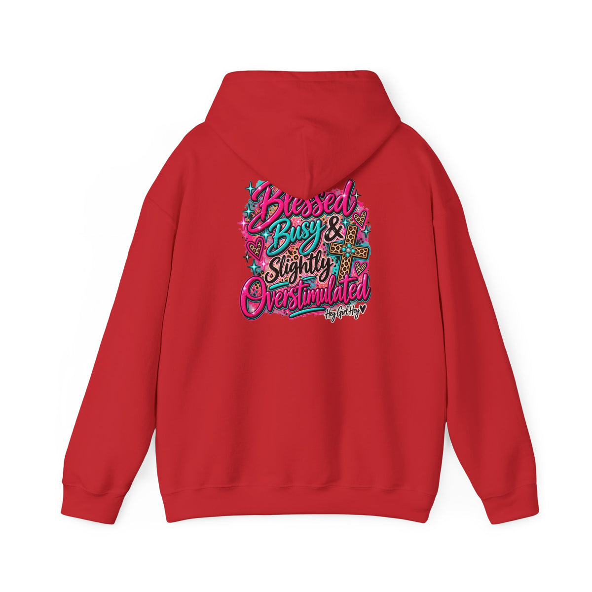 Hoodie — “Hey Girl Hey” | Blessed, Busy & Slightly Overstimulated Graphic Hoodie