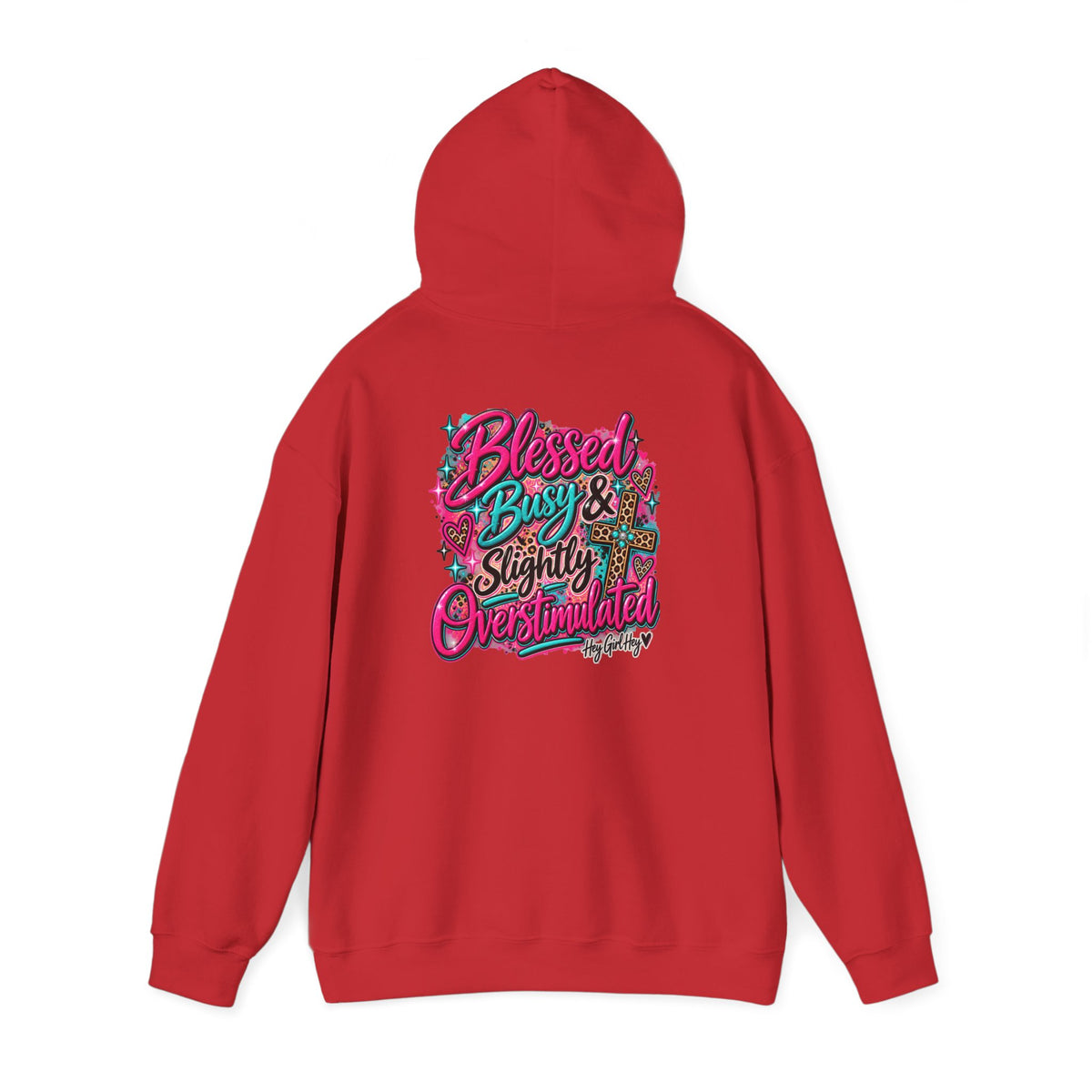 Hoodie — “Hey Girl Hey” | Blessed, Busy & Slightly Overstimulated Graphic Hoodie